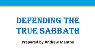 &ldquo;Defending the True Sabbath&rdquo; with Andrew Manthe: January 10, 2026