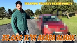 İrlanda’da İlk Arabamı Aldım.  33.000 TL. #TicaretSerisiPart-1