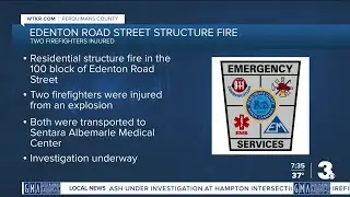2 firefighters injured in Perquimans County house fire on Edenton Road