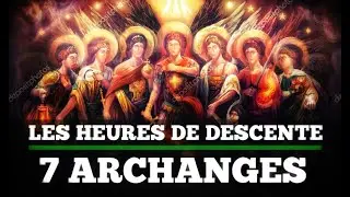 Heure de Descente des 7 Archange de la semaine