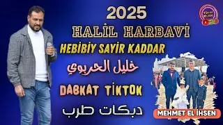 Halil Harbavi - Hebibiy Sayır Kaddar 2025 Dabkat