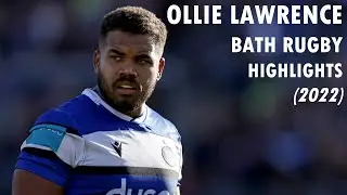 Ollie Lawrence - Bath Rugby Highlights (2022)