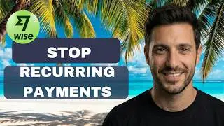 Как остановить повторяющиеся платежи или запланированные переводы на Wise TransferWise (полное ру...