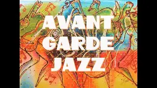 Avant Garde Jazz