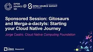 Sponsored Session: Gitosaurs and Merga-a-dactyls: Starting your Cloud Native Journey - Jorge Castro