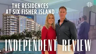 The Residences at Six Fisher Island | Independent Review