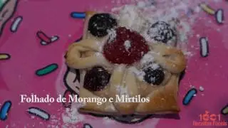 Folhado de Morango e Mirtilo- 1001 Receitas Fáceis