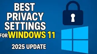 🛡️ Best Privacy Settings for Windows 11 (2025 Update)