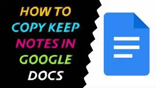 How To Copy Keep Notes To Google Docs