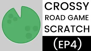 Scratch | Crossy Road Tutorial (Ep4)