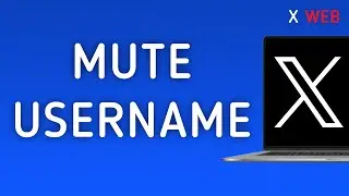 How To Mute Username On X (Twitter) Web On PC (New Update)