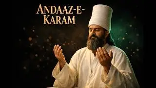 Andaaz‑e‑Karam | Spiritual Sufi Qawwali | Peaceful Music