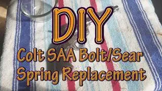 DIY Colt SAA Bolt/Sear Spring Replacemet - Sept 2018