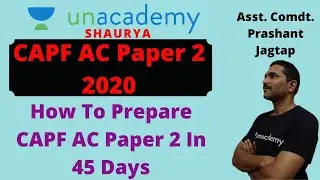 CAPF AC 2020 Preparation | How To Prepare CAPF AC Paper 2 In 45 Days | CAPF Paper 2 Preparation
