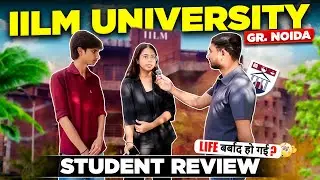 Life बर्बाद हो गई❓😭| IILM University Greater Noida 😈| Top B.Tech College For Direct Admission