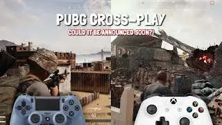 *PUBG PS4 CROSSPLAY* - Could it be announced soon? (PUBG PS4 Cross Platform/Release Date Saga)