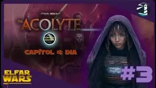 ELFAR WARS | THE ACOLYTE | CAP&Iacute;TOL 4 | AMB L'ARI D'STAR WARS EN CATAL&Agrave;