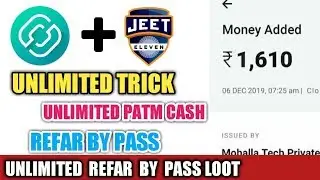 UNLIMITED REFAR BY PASS TRICK | UNLIMITED PAYTM CASH JEET 11 APP LOOT