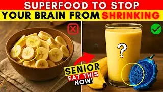 Seniors! Weak Brain? MUST Eat These 5 Key Foods to Keep It from Shrinking