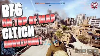 Battlefield 6 On Top of Map Glitch *Chokepoint*