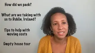 Packing and Moving our Stuff to Dublin | Americans Moving Abroad to Ireland
