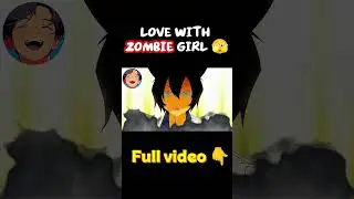 BOY LOVE WITH ZOMBIE GIRL 😰#anime #zombie #zombiegirl #explain