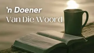 Hoe Om Die Bybel In Jou Lewe Toe Te Pas