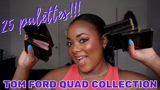 MY TOM FORD EYESHADOW QUAD COLLECTION | 25 & COUNTING!!