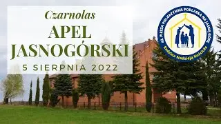APEL JASNOG&Oacute;RSKI - Czarnolas - 5 sierpnia 2022 r.