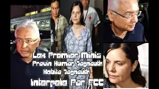 Lex Premier Pravin Kumar Jagnauth Ek Kobita Jagnauth interpele kot FCC