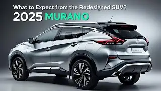 NISSAN MURANO 2025 года | Обновления и слухи о Nissan Murano 2025 года | Что нового и интересного #nissan #murano