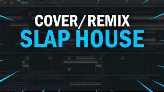 Professional Slap House Cover Like The Pro's / Remix FLP | Car Music | FL Studio 21