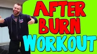 Afterburn Effect Workout | Afterburn Workout | FUNNY & INTENSE WORKOUT!!!