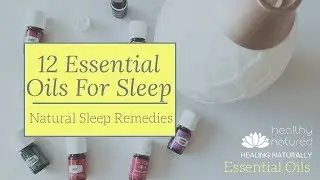 12 Essential Oils For Sleep With 3 Amazing Blends