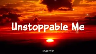 Unstoppable Me - BeaTralis ( Official Lyric Video ) | Pop Motivational Song