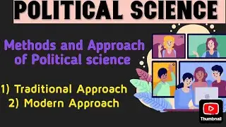 Methods and Approach of study of Political science