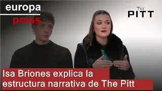 Isa Briones explica la estructura narrativa de The Pitt