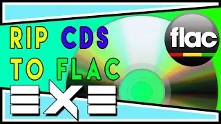 Ripping CDs to Flac Tutorial