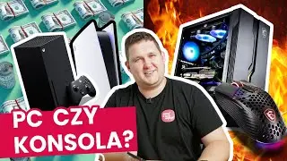 PC czy konsola? Co jest TAK NAPRAWDĘ lepsze?