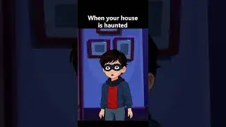 When your house is haunted but you are a ghost hunter !!!
