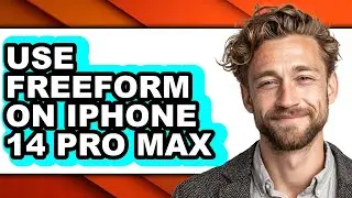 How to Use Freeform on Iphone 14 Pro Max - Step by Step