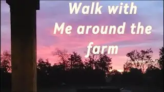 A Quick Tour Of Our Farm / A Peaceful Day At Double N Farm