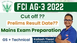 FCI AG-3 2022-23 | Cut off ?? | Prelims Result Date | Mains Exam Preparation |  By Kailash Tiwari