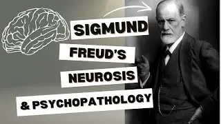 Unveiling Freud's Theory: The Roots of Neurosis & Psychopathology