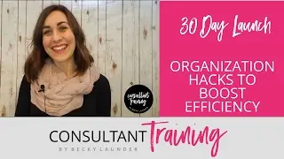 Organization Hacks to Boost Efficiency - myConsultant Training by Becky Launder