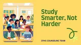 CFHS Study Skills Presentation - Study Smarter, Not Harder