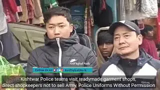 Kishtwar Police teams visit readymade garment shops, direct shopkeepers not to sell Army, Police Uni