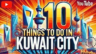 Things To Do In Kuwait City