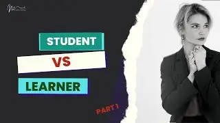 Student vs. Learner. Part 1: Introduction to the Meta-skills that help you learn anything faster