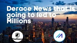 Derace News that is going to led to Millions